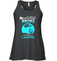 My Broom Broke So Now I Go Camping Camping Lover Gift Women's Racerback Tank Women's Racerback Tank - HHHstores