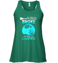 My Broom Broke So Now I Go Camping Camping Lover Gift Women's Racerback Tank Women's Racerback Tank - HHHstores
