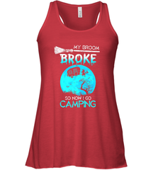 My Broom Broke So Now I Go Camping Camping Lover Gift Women's Racerback Tank Women's Racerback Tank - HHHstores