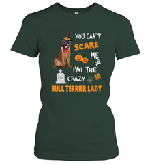 YOU CAN'T SCARE ME I'M THE CRAZY BULL TERRIER LADY SHIRT Women's T-Shirt Women's T-Shirt - HHHstores