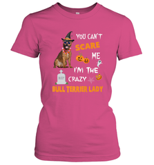 YOU CAN'T SCARE ME I'M THE CRAZY BULL TERRIER LADY SHIRT Women's T-Shirt Women's T-Shirt - HHHstores