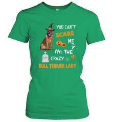 YOU CAN'T SCARE ME I'M THE CRAZY BULL TERRIER LADY SHIRT Women's T-Shirt Women's T-Shirt - HHHstores