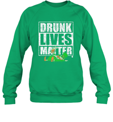 Drunk Lives Matter Leprechaun St Patricks Day Crewneck Sweatshirt Crewneck Sweatshirt - HHHstores
