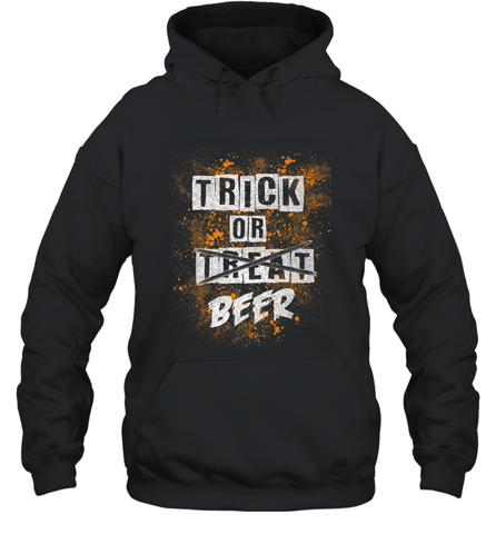 Trick or Beer Funny Halloween Trick or Treat Hooded Sweatshirt Hooded Sweatshirt / Black / S Hooded Sweatshirt - HHHstores