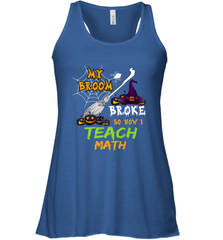 My Broom Broke So Now I Teach Math Funny Halloween Women's Racerback Tank Women's Racerback Tank - HHHstores