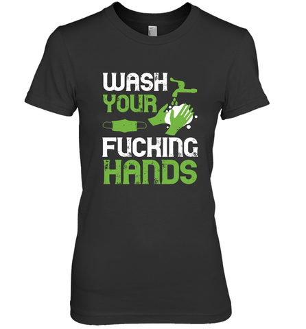 Wash your fucking hands01 01 Women's Premium T-Shirt Women's Premium T-Shirt / Black / XS Women's Premium T-Shirt - HHHstores