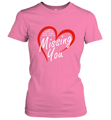 Lover Love Quote Just Want to Let You Know I'm Missing You Women's T-Shirt Women's T-Shirt - HHHstores