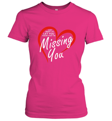 Lover Love Quote Just Want to Let You Know I'm Missing You Women's T-Shirt Women's T-Shirt - HHHstores