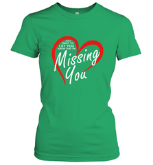 Lover Love Quote Just Want to Let You Know I'm Missing You Women's T-Shirt Women's T-Shirt - HHHstores