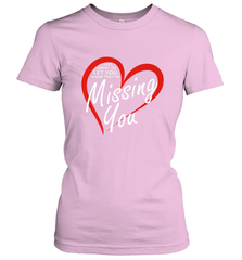 Lover Love Quote Just Want to Let You Know I'm Missing You Women's T-Shirt Women's T-Shirt - HHHstores