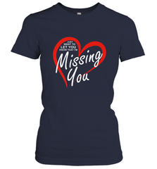 Lover Love Quote Just Want to Let You Know I'm Missing You Women's T-Shirt Women's T-Shirt - HHHstores