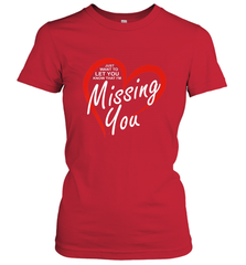 Lover Love Quote Just Want to Let You Know I'm Missing You Women's T-Shirt Women's T-Shirt - HHHstores