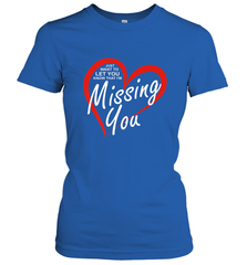 Lover Love Quote Just Want to Let You Know I'm Missing You Women's T-Shirt Women's T-Shirt - HHHstores