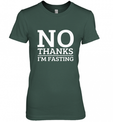 No Thanks I'm Fasting  Intermittent Fasting Diet Women's Premium T-Shirt Women's Premium T-Shirt - HHHstores