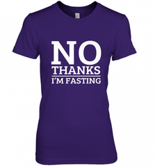 No Thanks I'm Fasting  Intermittent Fasting Diet Women's Premium T-Shirt Women's Premium T-Shirt - HHHstores