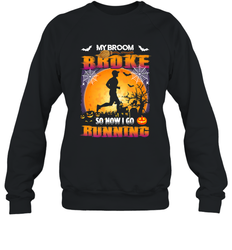My Broom Broke So Now I Go Running T Shirt Funny Halloween Crewneck Sweatshirt