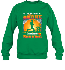My Broom Broke So Now I Go Running T Shirt Funny Halloween Crewneck Sweatshirt Crewneck Sweatshirt - HHHstores