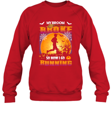 My Broom Broke So Now I Go Running T Shirt Funny Halloween Crewneck Sweatshirt Crewneck Sweatshirt - HHHstores