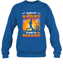 My Broom Broke So Now I Go Running T Shirt Funny Halloween Crewneck Sweatshirt Crewneck Sweatshirt - HHHstores