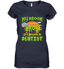My Broom Broke So I Became A Dentist Halloween Shirt Dentist39 Women's V-Neck T-Shirt Women's V-Neck T-Shirt - HHHstores