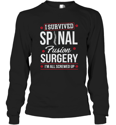I Survived Spinal Fusion Surgery Long Sleeve T-Shirt Long Sleeve T-Shirt / Black / S Long Sleeve T-Shirt - HHHstores