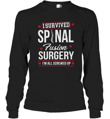 I Survived Spinal Fusion Surgery Long Sleeve T-Shirt Long Sleeve T-Shirt - HHHstores