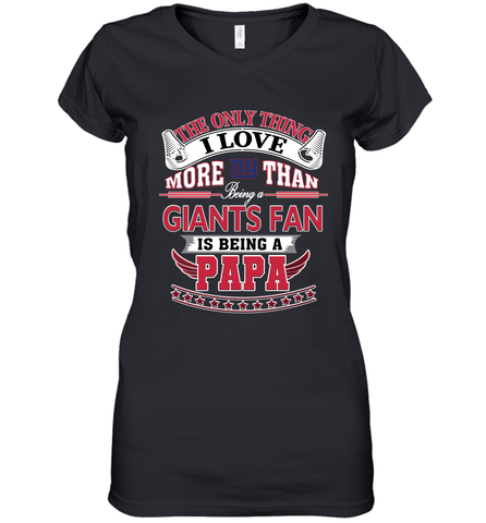 NFL The Only Thing I Love More Than Being A New York Giants Fan Is Being A Papa Football Women's V-Neck T-Shirt Women's V-Neck T-Shirt / Black / S Women's V-Neck T-Shirt - HHHstores