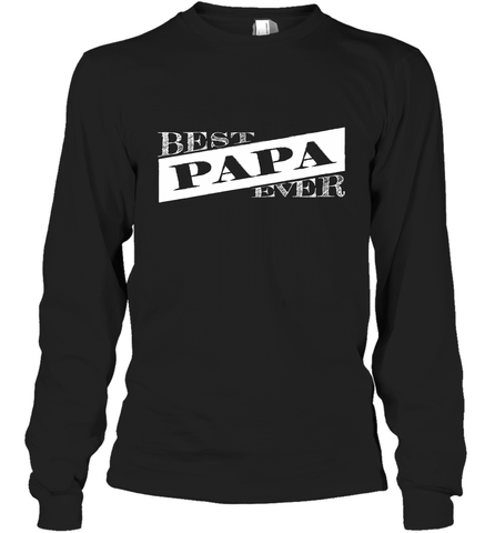 Best Papa Ever  Father's Day Long Sleeve T-Shirt Long Sleeve T-Shirt / Black / S Long Sleeve T-Shirt - HHHstores