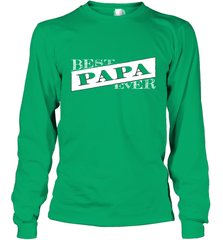 Best Papa Ever  Father's Day Long Sleeve T-Shirt Long Sleeve T-Shirt - HHHstores