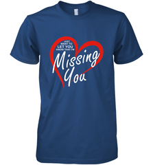 Lover Love Quote Just Want to Let You Know I'm Missing You Men's Premium T-Shirt Men's Premium T-Shirt - HHHstores