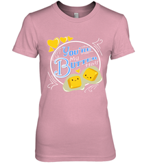 You Are My Butter Half Funny Women's Premium T-Shirt Women's Premium T-Shirt - HHHstores