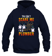 You Can't Scare Me I'm A Plumber T Shirt Plumber Halloween Hooded Sweatshirt Hooded Sweatshirt - HHHstores