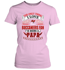 NFL The Only Thing I Love More Than Being A Tampa Bay Buccaneers Fan Is Being A Papa Football Women's T-Shirt Women's T-Shirt - HHHstores
