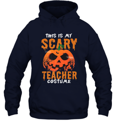 This Is My Scary Teacher Costume Halloween Gift Hooded Sweatshirt