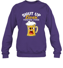 Shut Up Liver You're Fine Funny Saying St. Patrick's Day Crewneck Sweatshirt Crewneck Sweatshirt - HHHstores