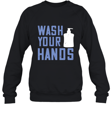 Wash your hands 01 Crewneck Sweatshirt Crewneck Sweatshirt / Black / S Crewneck Sweatshirt - HHHstores