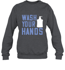 Wash your hands 01 Crewneck Sweatshirt Crewneck Sweatshirt - HHHstores