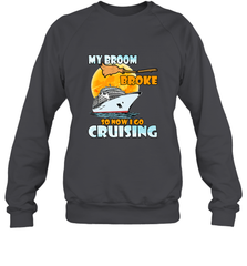 My broom broke so now i go cruising halloween witch Crewneck Sweatshirt Crewneck Sweatshirt - HHHstores