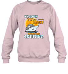 My broom broke so now i go cruising halloween witch Crewneck Sweatshirt Crewneck Sweatshirt - HHHstores