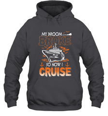 My Broom Broke So Now I Cruise Halloween Cruising Hooded Sweatshirt Hooded Sweatshirt - HHHstores