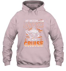 My Broom Broke So Now I Cruise Halloween Cruising Hooded Sweatshirt Hooded Sweatshirt - HHHstores