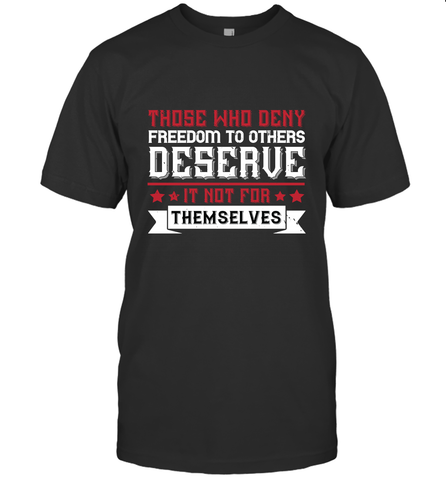 Those who deny freedom to others deserve it not for themselves 01 Men's T-Shirt Men's T-Shirt / Black / S Men's T-Shirt - HHHstores