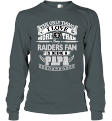 NFL The Only Thing I Love More Than Being A Oakland Raiders Fan Is Being A Papa Football Long Sleeve T-Shirt Long Sleeve T-Shirt - HHHstores