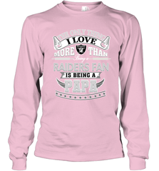 NFL The Only Thing I Love More Than Being A Oakland Raiders Fan Is Being A Papa Football Long Sleeve T-Shirt Long Sleeve T-Shirt - HHHstores