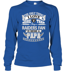 NFL The Only Thing I Love More Than Being A Oakland Raiders Fan Is Being A Papa Football Long Sleeve T-Shirt Long Sleeve T-Shirt - HHHstores