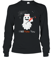 I will Poke You Halloween Funny Nurse Smiling Ghost Gift Long Sleeve T-Shirt Long Sleeve T-Shirt - HHHstores