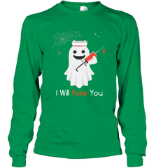 I will Poke You Halloween Funny Nurse Smiling Ghost Gift Long Sleeve T-Shirt Long Sleeve T-Shirt - HHHstores