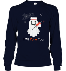 I will Poke You Halloween Funny Nurse Smiling Ghost Gift Long Sleeve T-Shirt Long Sleeve T-Shirt - HHHstores