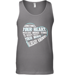 Your heart need time to accept what your mind knows Men's Tank Top Men's Tank Top - HHHstores