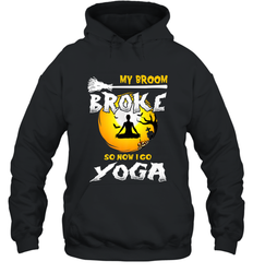 My Broom Broke So Now I Go Yoga Funny Halloween Costume Gift Hooded Sweatshirt